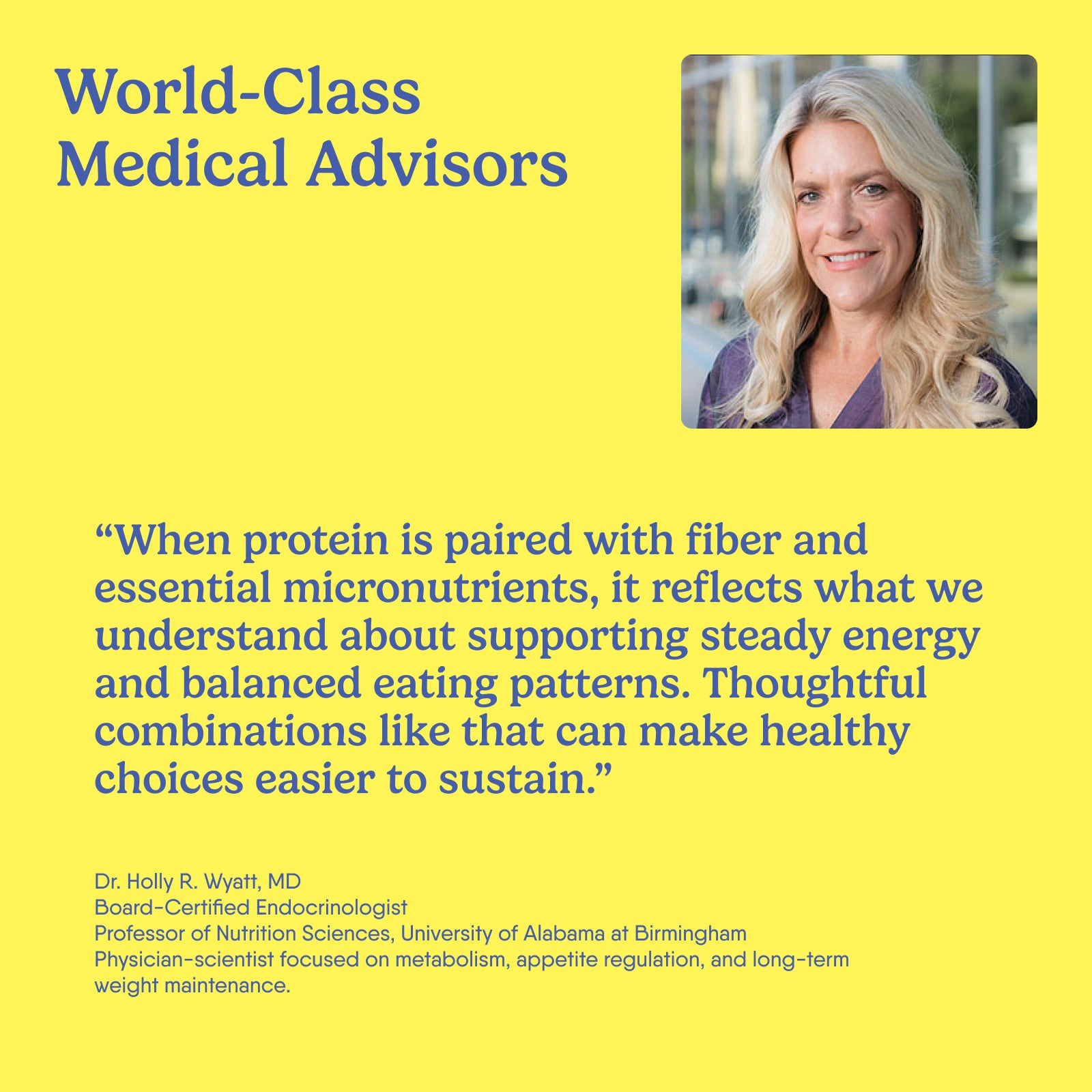 Graphic titled World-Class Medical Advisors with quote by Dr. Holly R. Wyatt about protein and fiber supporting steady energy